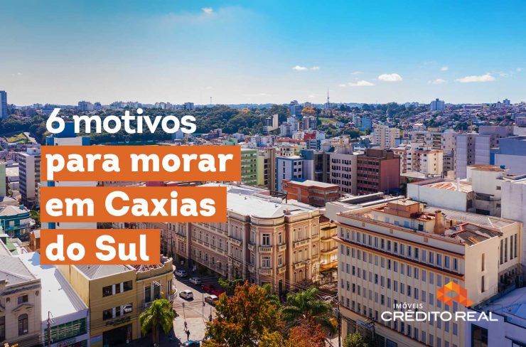 Motivos para morar em Caxias do Sul