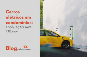 Carros elétricos em condomínios: adequação SAVE até 2026